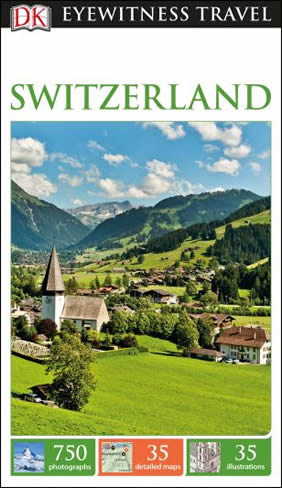 Switzerland DK Eyewitness Travel Guide