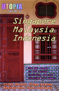 Utopia Guide to Singapore, Malaysia and Indonesia