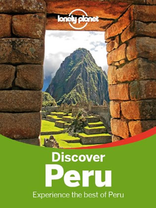 Lonely Planet Discover Peru travel guide